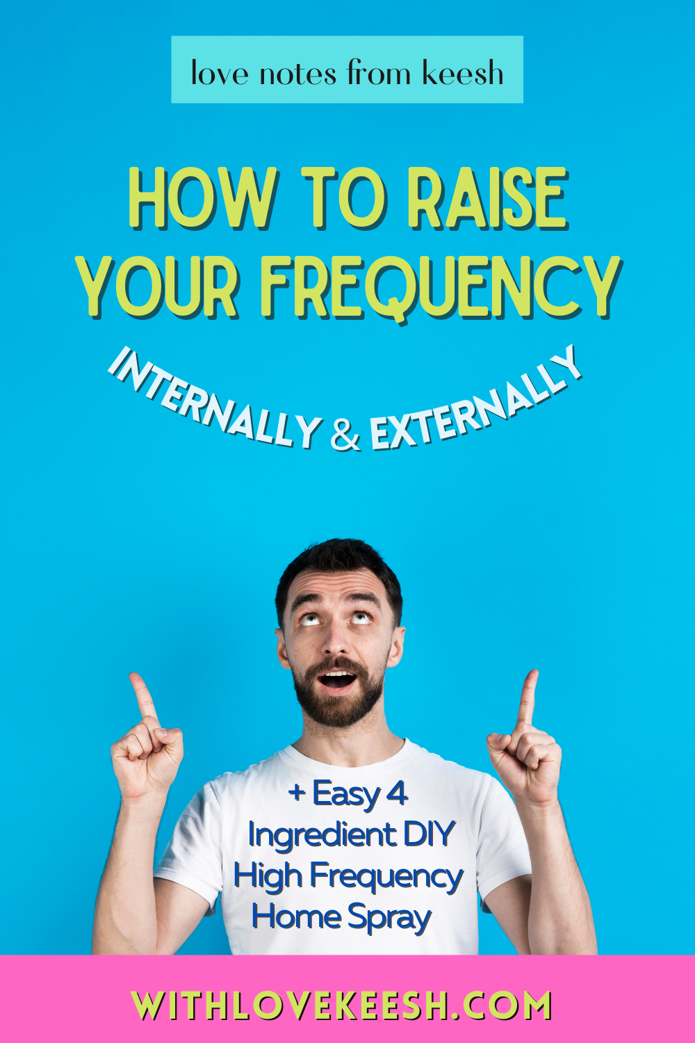 How to raise your frequency internally & externally