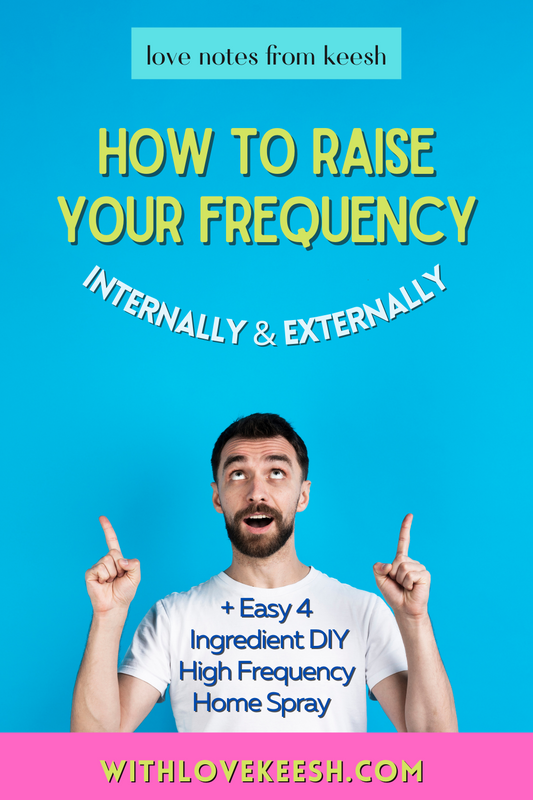 How to raise your frequency internally & externally