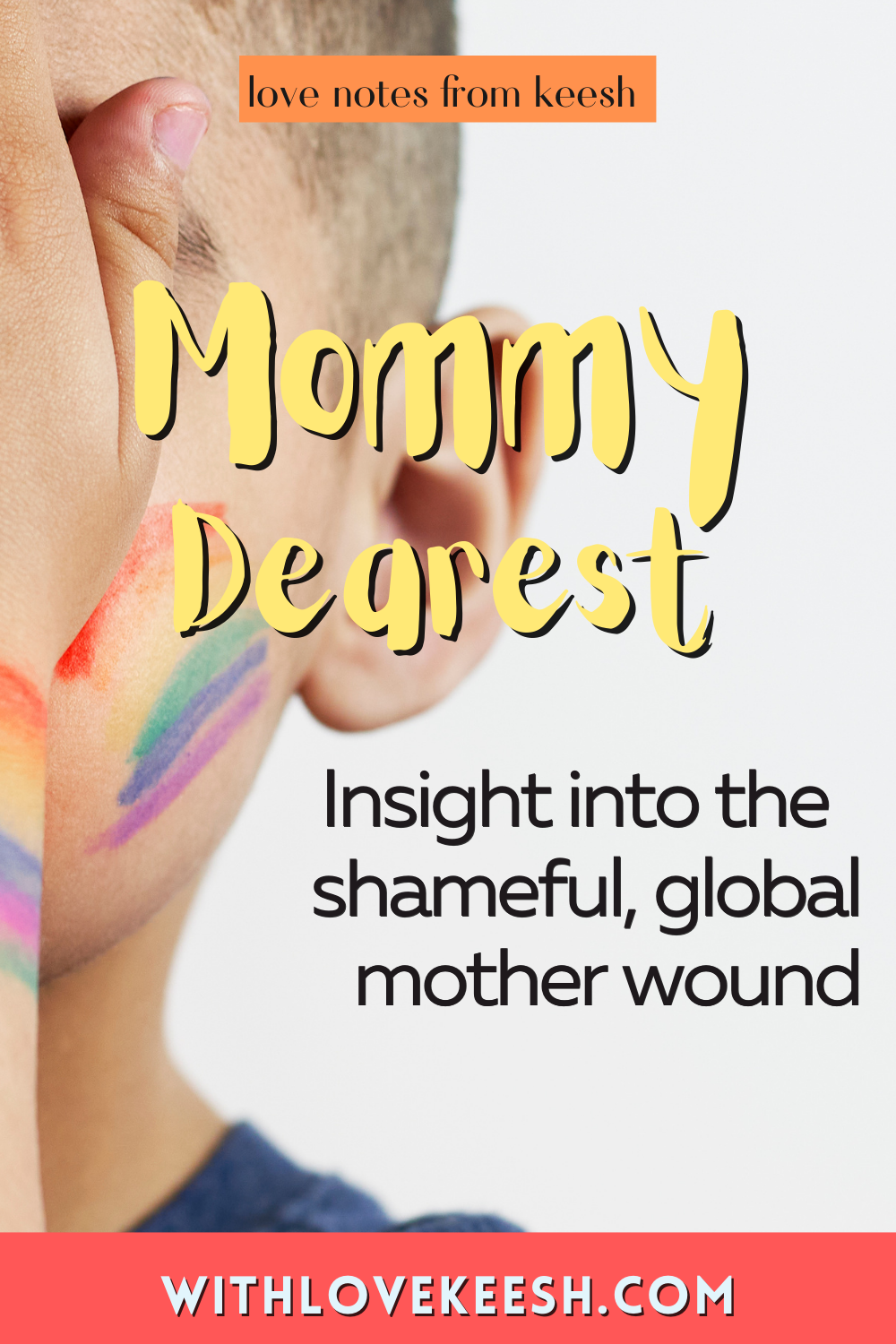 Mommy Dearest: Insight into the shameful, global mother wound