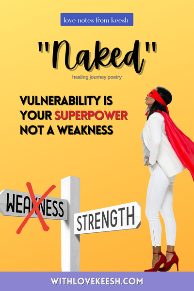 "Naked" Vulnerability is your superpower, not a weakness