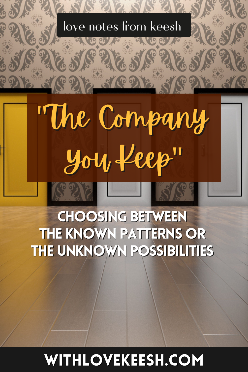 "The Company You Keep" Choosing between the known patterns or the unknown possibilities