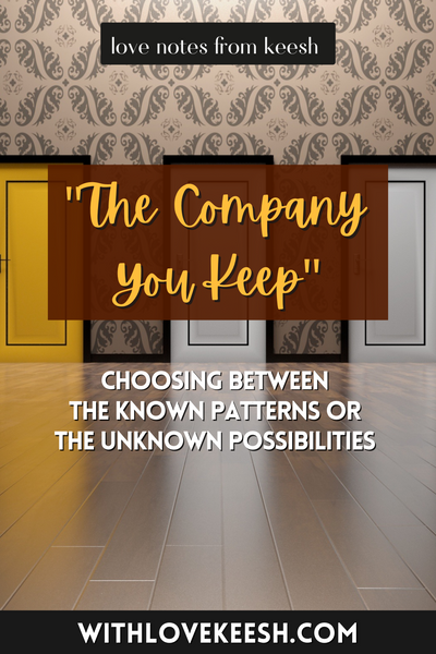"The Company You Keep" Choosing between the known patterns or the unknown possibilities