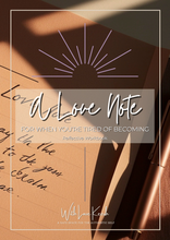 Load image into Gallery viewer, A Love Note for When You’re Tired of Becoming- Free Reflective Workbook
