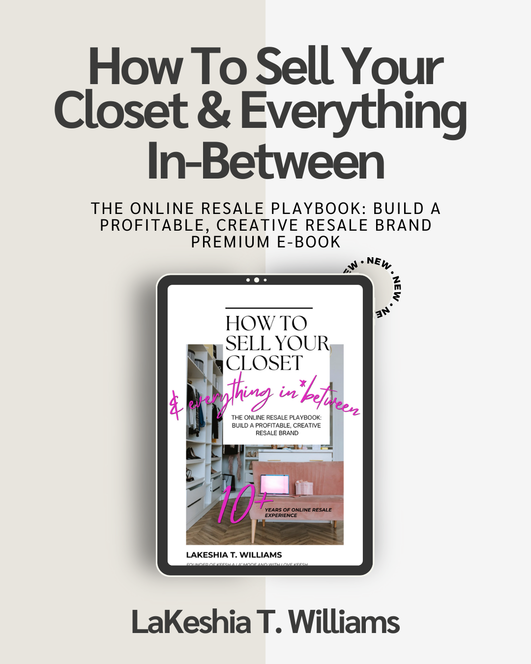How to Sell Your Closet & Everything In-between- The Online Resale Playbook: Build a Profitable, Creative Resale Brand *Premium E-book*