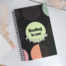 Load image into Gallery viewer, &quot;Healing is not linear&quot; Spiral notebook journal
