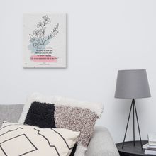 Load image into Gallery viewer, Original poetry created to inspire you to live your authentic truth! Beautiful designs and colors. Looking to add a little flair to your room or office? Look no further - this canvas print has a vivid, fade-resistant print that you&#39;re bound to fall in love with.
